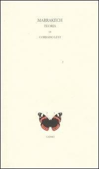 Marrakech teoria - Corrado Levi - Libro Cadmo 2004, Esedra | Libraccio.it