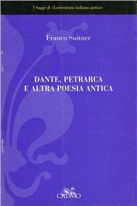 Dante, Petrarca e altra poesia antica - Franco Suitner - Libro Cadmo 2005, I saggi di Letteratura italiana antica | Libraccio.it