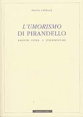 L' umorismo di Pirandello. Ragioni intra e intertestuali - Paola Casella - Libro Cadmo 2003 | Libraccio.it