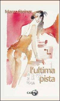 L' ultima pista - Marco Steiner - Libro Cadmo 2006, Pop up | Libraccio.it