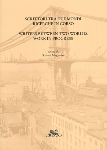 Studi italiani (2015). Ediz. bilingue. Vol. 54: Scrittori tra due mondi. Ricerche in corso-Writers between two worlds. Work in progress.  - Libro Cadmo 2016 | Libraccio.it