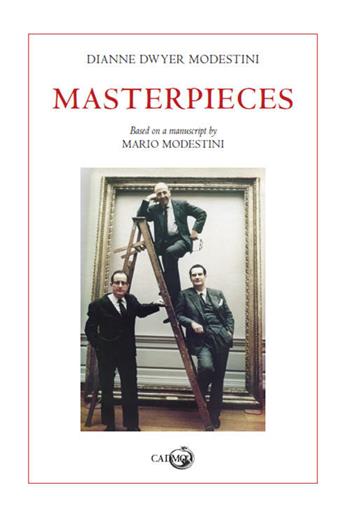 Masterpieces. Based on a manuscript by Mario Modestini - Dianne Dwyer Modestini - Libro Cadmo 2018 | Libraccio.it