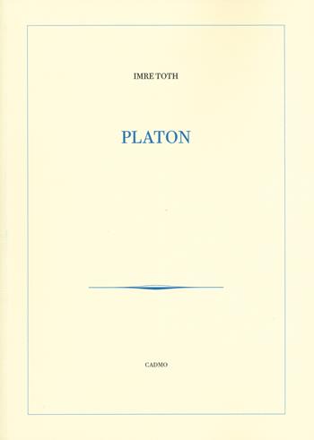 Platon - Imre Toth - Libro Cadmo 2020, L'orizzonte della filosofia | Libraccio.it