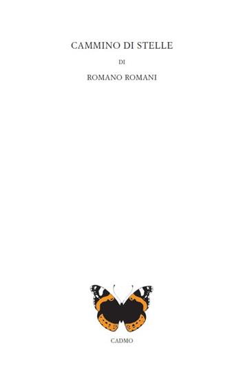 Cammino di stelle - Romano Romani - Libro Cadmo 2021, Esedra | Libraccio.it