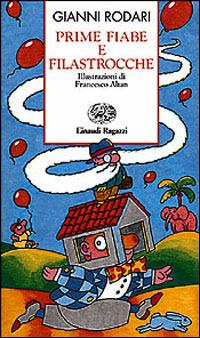Prime fiabe e filastrocche. Ediz. a colori - Gianni Rodari - Libro Einaudi Ragazzi 1997, Storie e rime | Libraccio.it