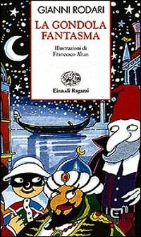 La gondola fantasma - Gianni Rodari - Libro Einaudi Ragazzi 1997, Storie e rime | Libraccio.it