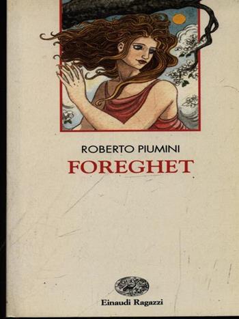 Foreghet - Roberto Piumini - Libro Einaudi Ragazzi 1994, Narrativa | Libraccio.it