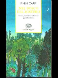 Nel bosco del mistero - Pinin Carpi - Libro Einaudi Ragazzi 1997, Storie e rime | Libraccio.it