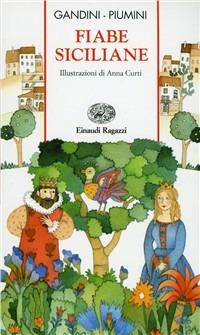 Fiabe siciliane - Lella Gandini, Roberto Piumini - Libro Einaudi Ragazzi 1997, Storie e rime | Libraccio.it