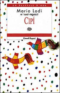 Cipì - Mario Lodi - Libro Einaudi Ragazzi 1997, Lo scaffale d'oro | Libraccio.it