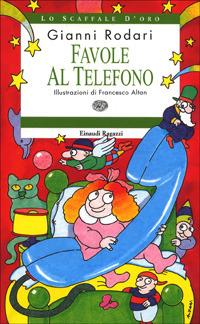 Favole al telefono - Gianni Rodari - Libro Einaudi Ragazzi 1997, Lo scaffale d'oro | Libraccio.it
