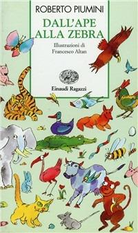 Dall'ape alla zebra - Roberto Piumini - Libro Einaudi Ragazzi 1997, Storie e rime | Libraccio.it