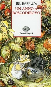 Un anno a Boscodirovo. Ediz. a colori - Jill Barklem - Libro Einaudi Ragazzi 1997, Storie e rime | Libraccio.it