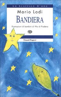 Bandiera - Mario Lodi - Libro Einaudi Ragazzi 1996, Lo scaffale d'oro | Libraccio.it