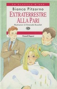 Extraterrestre alla pari - Bianca Pitzorno - Libro Einaudi Ragazzi 1997, Lo scaffale d'oro | Libraccio.it