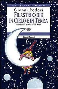 Filastrocche in cielo e in terra - Gianni Rodari - Libro Einaudi Ragazzi 1997, Lo scaffale d'oro | Libraccio.it