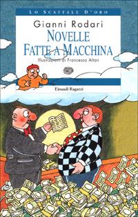 Novelle fatte a macchina - Gianni Rodari - Libro Einaudi Ragazzi 1998, Lo scaffale d'oro | Libraccio.it