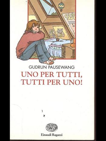 Uno per tutti, tutti per uno! - Gudrun Pausewang - Libro Einaudi Ragazzi 1998, Narrativa | Libraccio.it