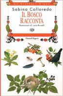 Il bosco racconta - Sabina Colloredo - Libro Einaudi Ragazzi 1999, Lo scaffale d'oro | Libraccio.it
