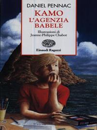 Kamo. L'agenzia Babele - Daniel Pennac - Libro Einaudi Ragazzi 1999, Storie e rime | Libraccio.it
