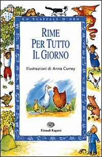 Rime per tutto il giorno  - Libro Einaudi Ragazzi 2000, Lo scaffale d'oro | Libraccio.it