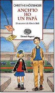 Anch'io ho un papà - Christine Nöstlinger - Libro Einaudi Ragazzi 2000, Storie e rime | Libraccio.it