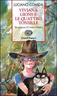 Viviana Gions e le quattro tonsille - Luciano Comida - Libro Einaudi Ragazzi 2000, Storie e rime | Libraccio.it