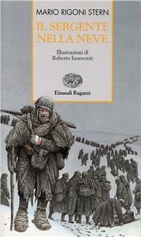 Il sergente nella neve. Ediz. illustrata - Mario Rigoni Stern - Libro Einaudi Ragazzi 2001, Storie e rime | Libraccio.it