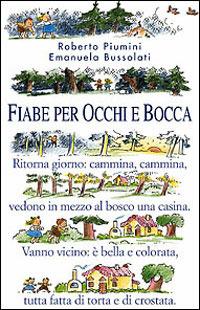 Fiabe per occhi e bocca - Roberto Piumini, Emanuela Bussolati - Libro Einaudi Ragazzi 2001, Lo scaffale d'oro | Libraccio.it