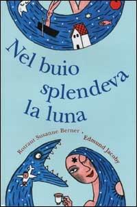 Nel buio splendeva la luna  - Libro Einaudi Ragazzi 2001, Pesci d'argento | Libraccio.it