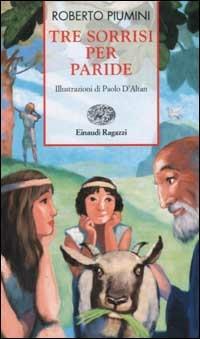 Tre sorrisi per Paride - Roberto Piumini - Libro Einaudi Ragazzi 2002, Storie e rime | Libraccio.it