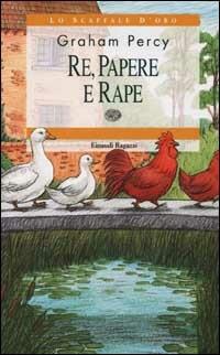 Re, papere e rape - Graham Percy - Libro Einaudi Ragazzi 2002, Lo scaffale d'oro | Libraccio.it