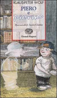 Piero e Pierino - Klaus-Peter Wolf - Libro Einaudi Ragazzi 2002, Storie e rime | Libraccio.it