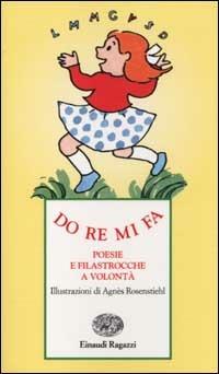 Do re mi fa. Poesie e filastrocche a volontà  - Libro Einaudi Ragazzi 2002, Storie e rime | Libraccio.it
