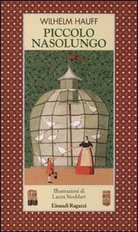 Piccolo Nasolungo - Wilhelm Hauff - Libro Einaudi Ragazzi 2002, Storie e rime | Libraccio.it