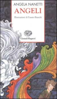 Angeli - Angela Nanetti - Libro Einaudi Ragazzi 2002, Storie e rime | Libraccio.it