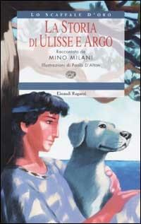 La storia di Ulisse e Argo - Mino Milani - Libro Einaudi Ragazzi 2002, Lo scaffale d'oro | Libraccio.it