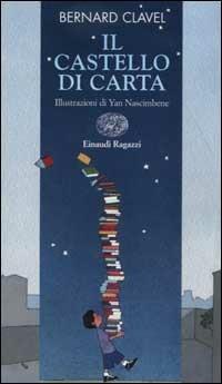 Il castello di carta - Bernard Clavel - Libro Einaudi Ragazzi 2003, Storie e rime | Libraccio.it