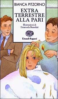 Extraterrestre alla pari - Bianca Pitzorno - Libro Einaudi Ragazzi 2003, Storie e rime | Libraccio.it