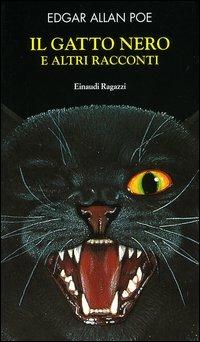 Il gatto nero e altri racconti - Edgar Allan Poe - Libro Einaudi Ragazzi 2004, Storie e rime | Libraccio.it