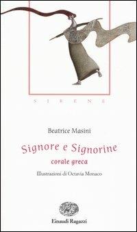 Signore e Signorine. Corale greca - Beatrice Masini - Libro Einaudi Ragazzi 2004, Storie e rime | Libraccio.it