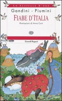 Fiabe d'Italia - Roberto Piumini - Libro Einaudi Ragazzi 2004, Lo scaffale d'oro | Libraccio.it