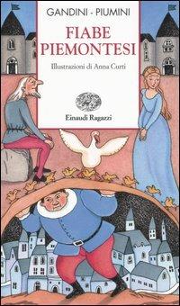 Fiabe piemontesi - Roberto Piumini - Libro Einaudi Ragazzi 2005, Storie e rime | Libraccio.it