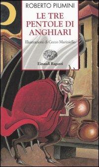 Le tre pentole di Anghiari - Roberto Piumini - Libro Einaudi Ragazzi 2005, Storie e rime | Libraccio.it