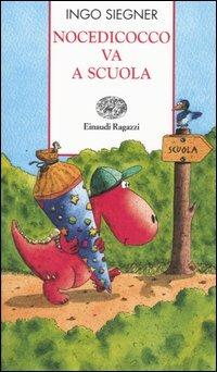 Nocedicocco va a scuola - Ingo Siegner - Libro Einaudi Ragazzi 2005, Storie e rime | Libraccio.it