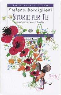 Storie per te - Stefano Bordiglioni - Libro Einaudi Ragazzi 2005, Lo scaffale d'oro | Libraccio.it