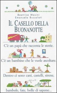 Il casello della buonanotte - Beatrice Masini - Libro Einaudi Ragazzi 2005, Lo scaffale d'oro | Libraccio.it