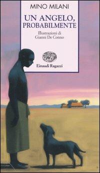 Un angelo, probabilmente - Mino Milani - Libro Einaudi Ragazzi 2006, Storie e rime | Libraccio.it