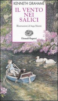 Il vento nei salici - Kenneth Grahame - Libro Einaudi Ragazzi 2006, Storie e rime | Libraccio.it