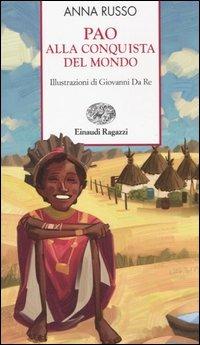 Pao alla conquista del mondo - Anna Russo - Libro Einaudi Ragazzi 2006, Storie e rime | Libraccio.it